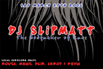 [ Slipmatt ]